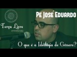Pe. José Eduardo – O que é a ideologia de gênero?
