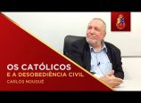 Carlos Nougué – Os católicos e a desobediência civil