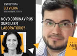 Entrevista com Eli Vieira: o vírus chinês surgiu em laboratório?