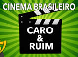 Porque o cinema brasileiro é caro e ruim