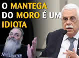 O Mantega do Moro é um idiota