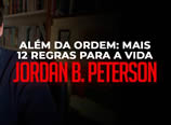 Guilherme Freire – Além da Ordem: Mais 12 Regras Para a Vida, de Jordan Peterson