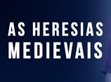 Orlando Fedeli – As heresias medievais