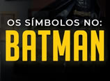 Guilherme Freire – O símbolos no Batman